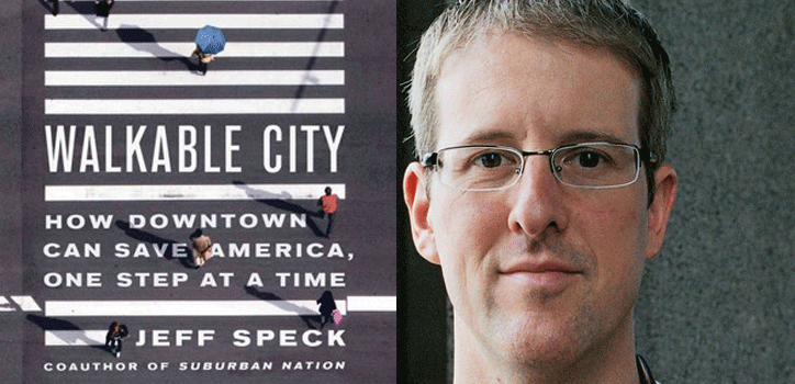 Downtown Parking Facts and Jeff Speck: Successful Downtowns Are Walkable