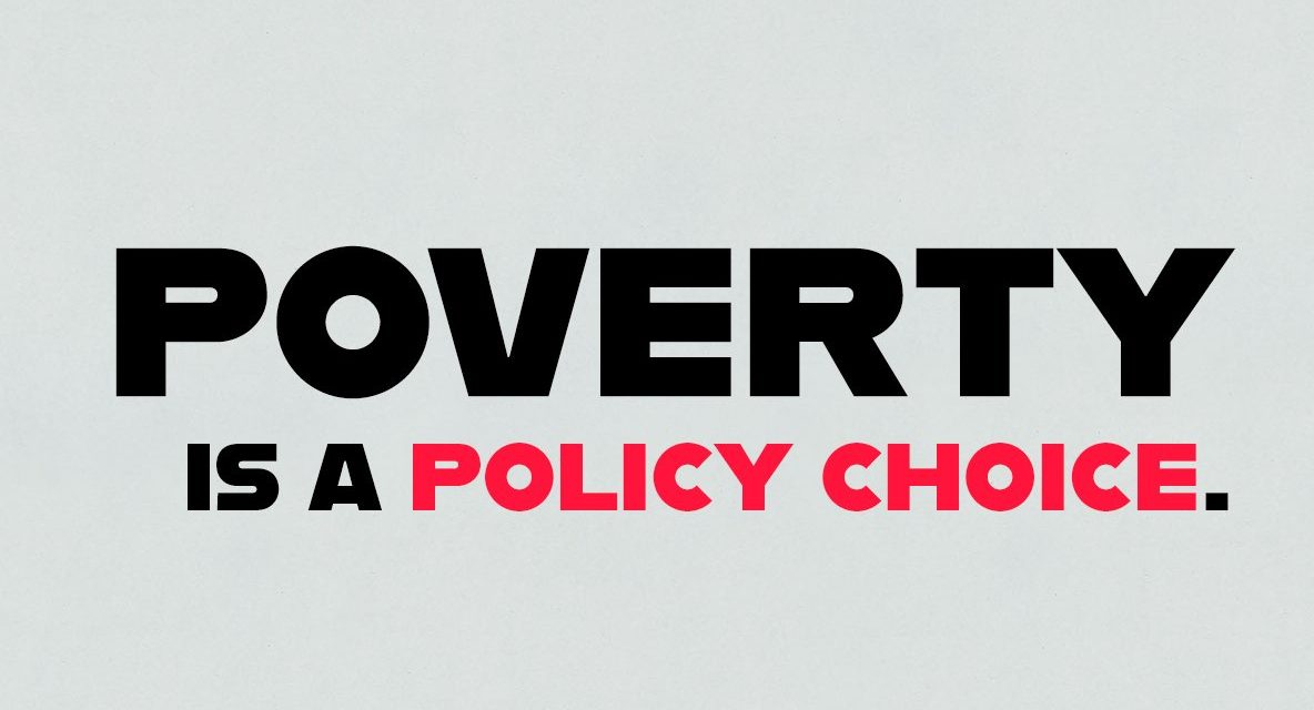 Poverty Is A Choice – Ours